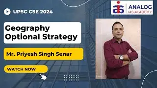 Geography  Optional Strategy | Mr. Priyesh Singh | IAS/IPS - 2024 | Coaching - ANALOG IAS ACADEMY