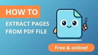 How to Easily Extract Pages from a PDF file - Free & Online!