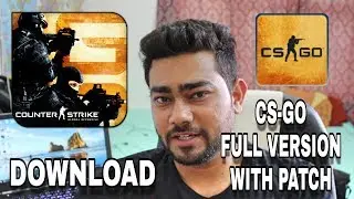 How to download cs-go full version with patch file | works 100% | latest version for pc