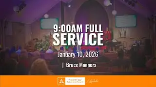 Live - Bruce Manners | 9 AM Service (January 10, 2026)