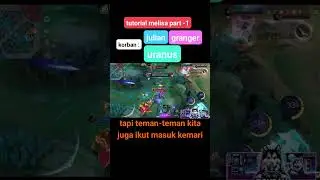 Tutorial melisa part-1Korban : Julian, Uranus Granger #korbanmelisa #tutorial #offlaner #dongangamin