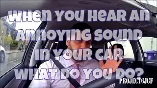 WTF Is the noise in my brand new car!!!