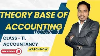 📘 Theory Base of Accounting &ndash; Class 11 Accountancy | Detailed Explanation by Indian Academy