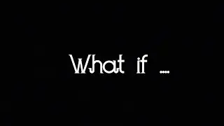 𝐖𝐡𝐚𝐭 𝐈𝐟 .... / 𝐇𝐭𝐭𝐲𝐝 𝟑 / 𝐓𝐨𝐨𝐭𝐡𝐥𝐞𝐬𝐬