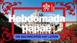 Hebdomada papae: Die Lateinnachrichten - 10. Januar 2026