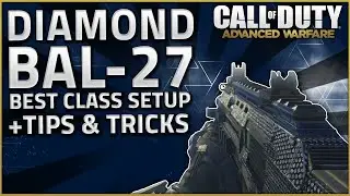 Advanced Warfare &mdash; &laquo;DIAMOND BAL-27!&raquo; Лучшая настройка класса &mdash; Как разблокировать алмазный камуфляж БЫСТРО И ЛЕГКО!