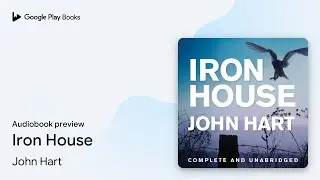 Iron House by John Hart &middot; Audiobook preview