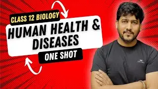 Class 12 Biology | Human Health and Diseases in One Shot | Chemistry Guruji