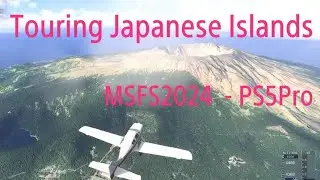 Touring Japanese Islands - MSFS2024 - PS5Pro