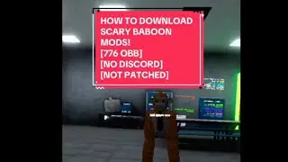 HOW TO DOWNLOAD SCARY BABOON MODS [776 OBB] [NOT PATCHED] [NO PC] [NO DISCORD]
