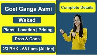 Goel Ganga Asmi | Unboxing - Plans, Pricing, [Pros & Cons], Offers | Ganga Asmi Wakad Review