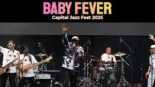 Baby Fever feat JusPaul - Capital Jazz Fest 2025