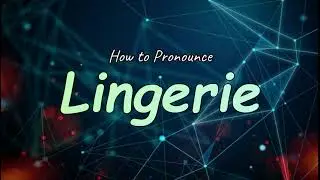 Lingerie pronunciation