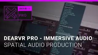 dearVR PRO -  IMMERSIVE 3D AUDIO TOTAL CONTROL
