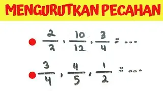 CARA MUDAH Mengerjakan Soal Cara Mengurutkan Pecahan Dari yang Terkecil Ke yang Terbesar