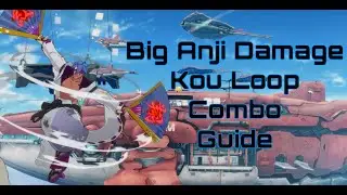 Maximizing Anji's Damage: Kou Loops guide for Guilty Gear Strive