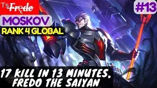 17 Kill in 13 Minutes, Fredo The Saiyan [Top 4 Moskov] | ᵀˢF̶r̶ęd̶o̶ Moskov Gameplay And Build #13