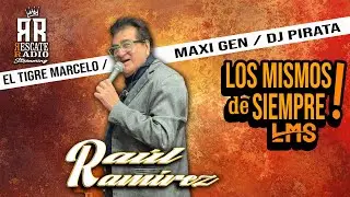 LOS MISMOS DE SIEMPRE #5 HOY CON RAUL RAMIREZ