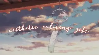 aesthetic calm relaxing gifs that I vibe with | no copyright music
