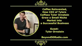 Interview   Coffee Reinvented How CEO of Tylers Coffees Tyler Ornstein Grew a Small Niche Market