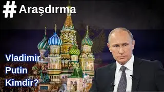 Rusiya prezidenti - Vladimir Putin kimdir - Putinin həyatı - Putin haqqında hər şey.