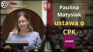 Paulina Matysiak -  ustawa o CPK