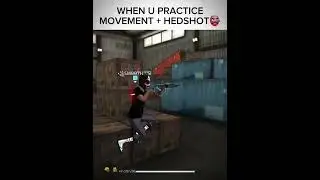 WHEN U PRACTICE MOVEMENT + HEDSHOT👺