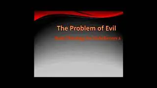 Apologetics Evangelism: The Problem of Evil  Basic Theology for Unbelievers 2