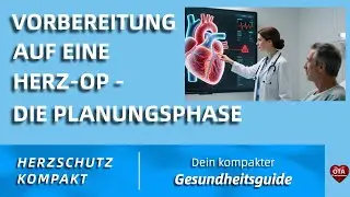 Vorbereitung auf eine Herz-OP – Die Planungsphase verständlich erklärt