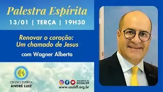 Palestra Espírita: Renovar o coração: Um chamado de Jesus, com Wagner Alberto
