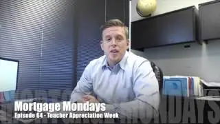 Teacher Appreciation Week | Mortgage Mondays #64