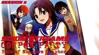 Scion Streams: Corpse Party Book of Shadows [Steam Version] [Session 3]