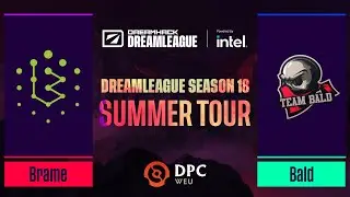 Dota2 - Brame vs Team Bald Reborn - Game 1 - DPC WEU Tour 3 - DreamLeague Season 18: Division 2