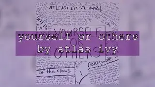 yourself or others - atlas ivy