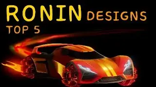 My TOP 5 RONIN DESIGNS | BRAND NEW ROCKET LEAGUE CAR