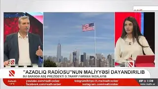 ABŞ-də fəaliyyəti dayandırılan media qurumları barədə/ REAL TV/ M&uuml;şfiq Ələsgərli/ Mushfig Alasgarli