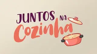 Juntos na Cozinha
