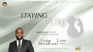 Staying Pure | Bishop Himrod Ambroise | International Faith Ministries
