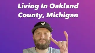 Living In Oakland County Real Estate | Everything To Know Before Moving To Oakland County, Michigan