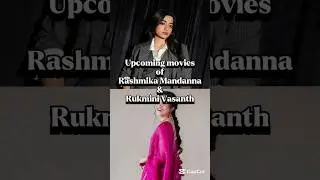 Upcoming movies of Rashmika Mandanna & Rukmini Vasanth #indianactor #cinema #actress #rashmika