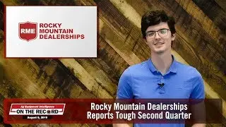 Rocky Mountain Dealerships Reports Tough Second Quarter