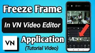 How to Freeze Frame in VN Video Editor App || VN App mai frame ko Pause kaise kare