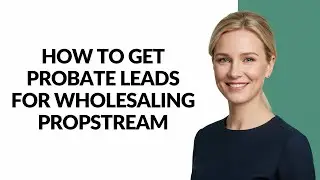 How to Get Probate Leads for Wholesaling Propstream - Julia'sTutorials