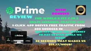 Prime Review, Demo, ✅The 1-click Multi-Channel app drives free traffic, earning $ 51.77 per hour.
