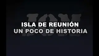 Isla de Reunion - Un Poco De Historia - JOM