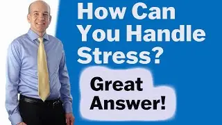 How Do You Handle Stress - Interview questions