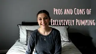 Pros and Cons of Exclusively Pumping