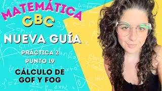 Guía nueva Matemática CBC - Práctica 2 / Punto 19| Calculo de GoF  y FoG | ClaseConMaca