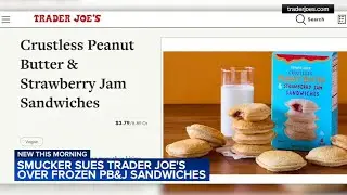Smucker sues Trader Joe's, saying its new PB&J sandwiches are too similar to Uncrustables