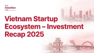 🚀 Vietnam Startup Ecosystem: An Investment Recap of 2025